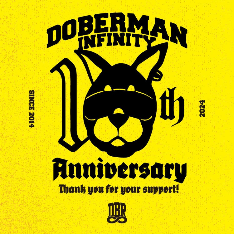DOBERMAN INFINITY 10th Anniversary Goods 受注販売決定!!