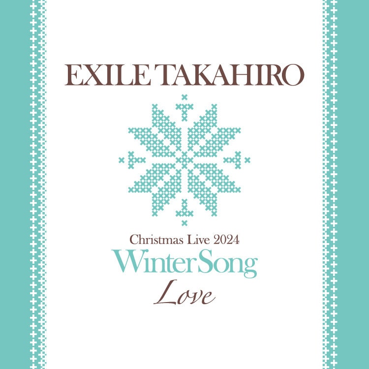 EXILE TAKAHIRO CHRISTMAS LIVE 2024 "Winter Song" ～Love～オフィシャルグッズ発売決定!!