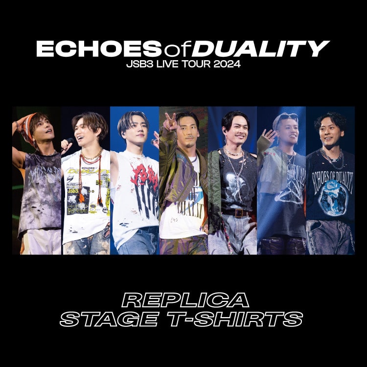 「三代目 J SOUL BROTHERS LIVE TOUR 2024 "ECHOES OF DUALITY"」Special Thanks Goods& Replica Stage T-Shirts受注販売決定!!