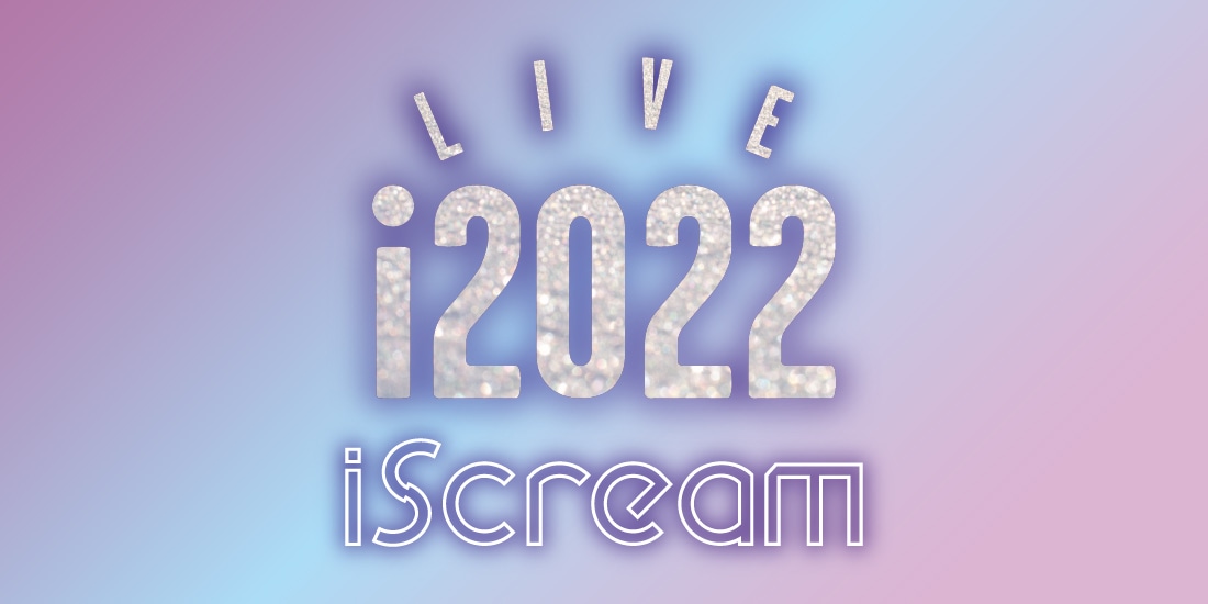 EXILE TRIBE STATION ONLINE STORE｜iScream LIVE「i2022」